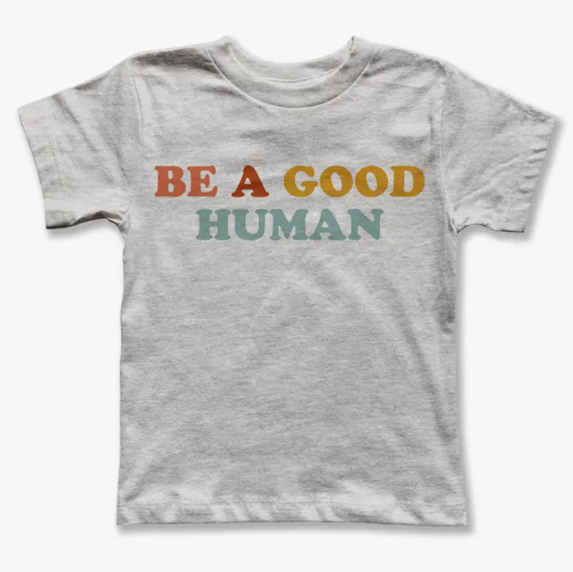 Colorful Good Human T Shirt