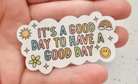 Good Day to Have Good Day Sticker