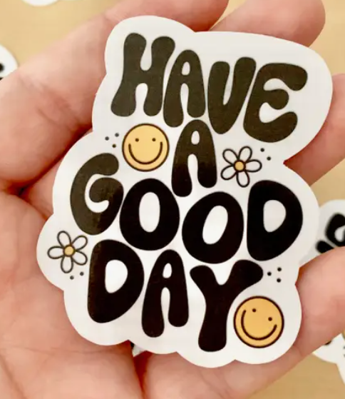 Have a Good Day Sticker