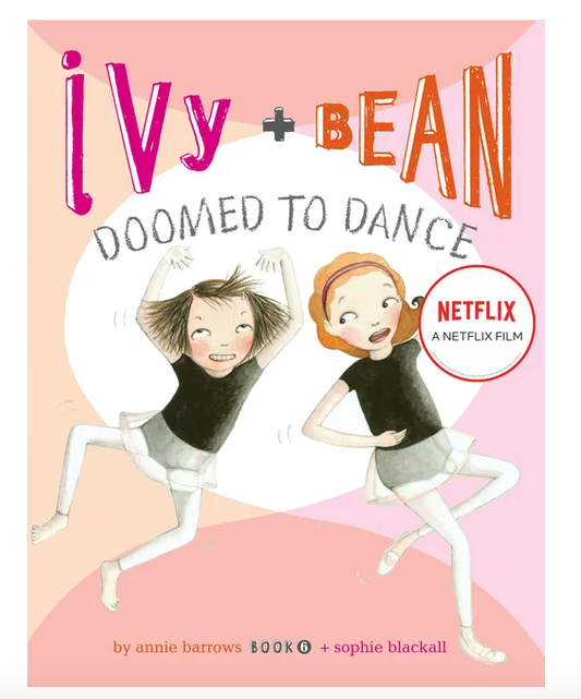 Ivy & Bean Book 6 Doomed to Dance