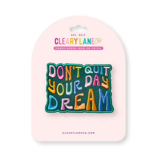 Don't Quit Your Day Dream Iron-on Patch