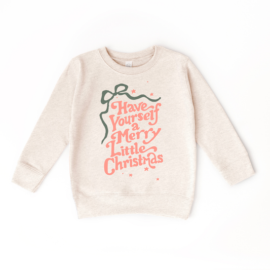 Have yourself a Merry Little Christmas Kids Sweatshirt
