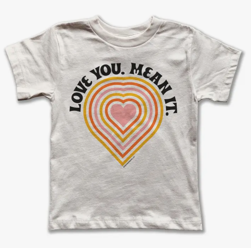 Love You Mean It T Shirt