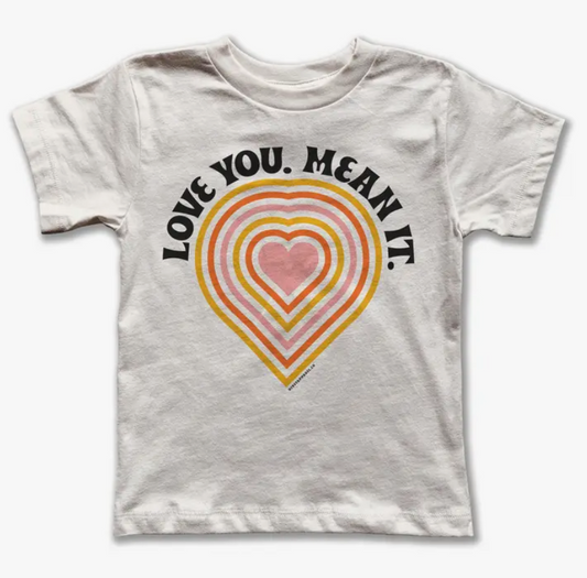 Love You Mean It T Shirt