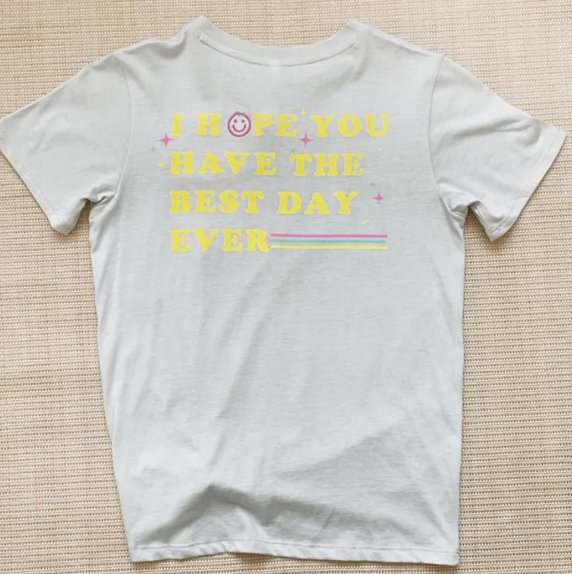 Hope You Have Best Day Ever Embroidered Tee