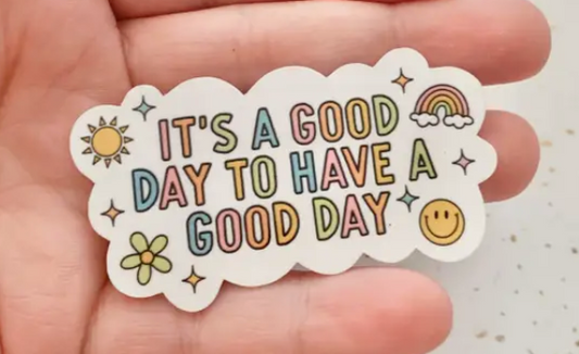 Good Day to Have Good Day Sticker