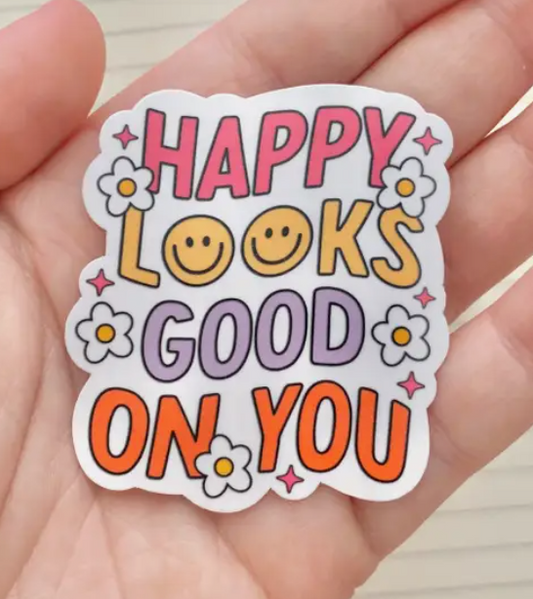 Happy Looks Good Sticker