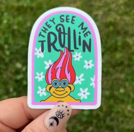 They See Me Trollin' Sticker