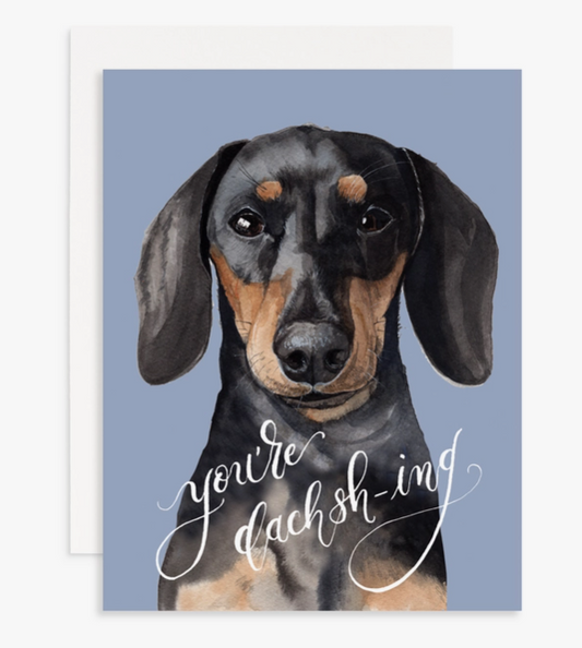 You're Dachsh-ing Card