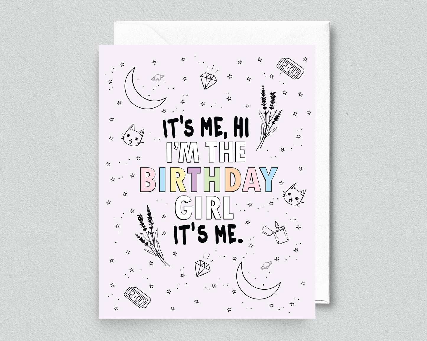 It's me I am the Birthday Girl Card