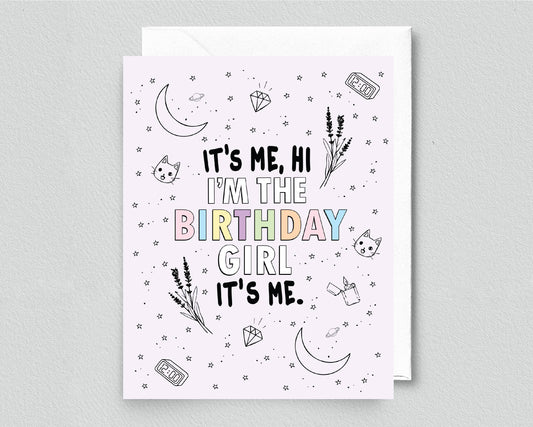 It's me I am the Birthday Girl Card