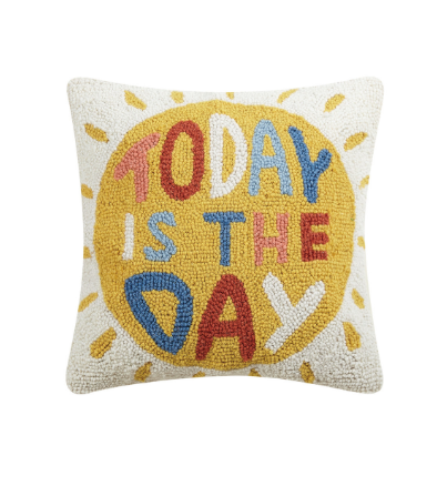 Today is the Day Pillow